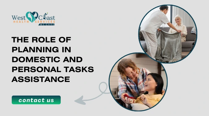 Individual Providers Task Why is Planning Required for Domestic and Personal Tasks Assistance?
