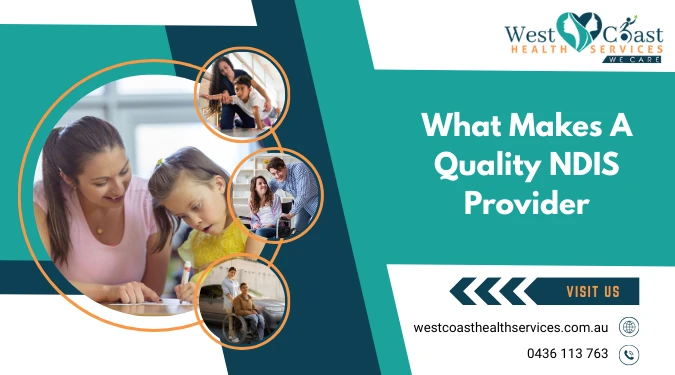 What Makes A Quality NDIS Provider And How Can You Spot It?