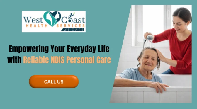 An All-Inclusive Guide to Better NDIS Personal Care Perth with Bathing Support