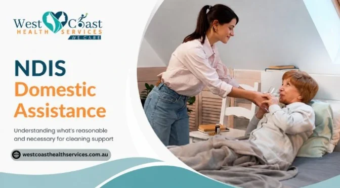 Understanding the mean for NDIS domestic assistance in Perth through practical home care and participant support.
